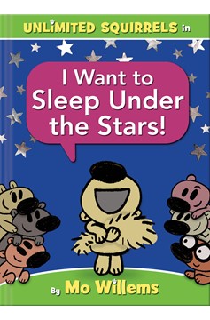 I Want To Sleep Under The Stars!-An Unlimited Squirrels Book (Hardcover Book)