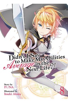 Didn't I Say to Make My Abilities Average in the Next Life?! Light Novel Volume 8 (Mature)