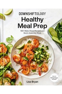 Downshiftology Healthy Meal Prep (Hardcover Book)