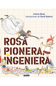 Rosa Pionera, Ingeniera / Rosie Revere, Engineer (Hardcover Book)