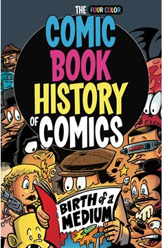 Comic Book History of Comics Graphic Novel Birth of A Medium