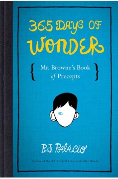 365 Days Of Wonder: Mr. Browne'S Book Of Precepts (Hardcover Book)