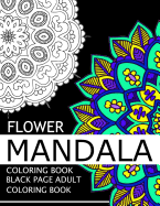 Flower Mandala Coloring Book Black Pages 