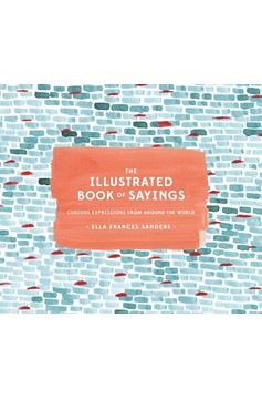 The Illustrated Book Of Sayings (Hardcover Book)