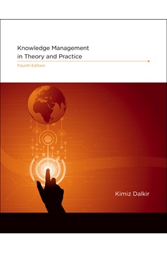 Knowledge Management In Theory And Practice, Fourth Edition (Hardcover Book)