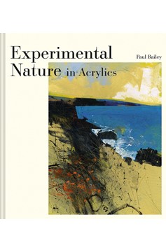 Experimental Nature In Acrylics (Hardcover Book)