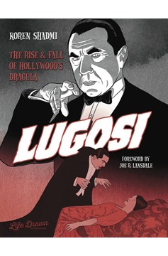 Lugosi Rise & Fall of Hollywoods Dracula Graphic Novel