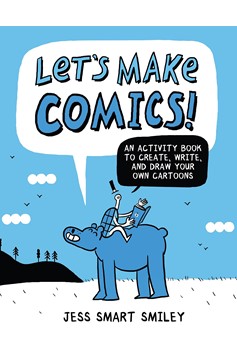 Let's Make Comics!: an Activity Book To Create, Write, And Draw Your Own Cartoons