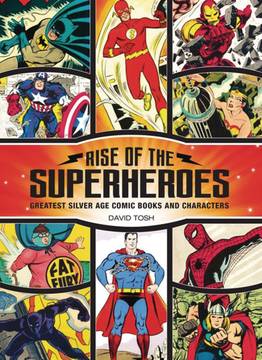 Rise of Superheroes Greatest Silver Age Comic Books Hardcover