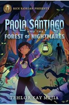 Rick Riordan Presents: Paola Santiago and the Forest Of Nightmares-A Paola Santiago Novel Book 2 (Hardcover Book)