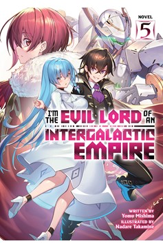 I'm the Evil Lord of an Intergalactic Empire Light Novel Volume 5