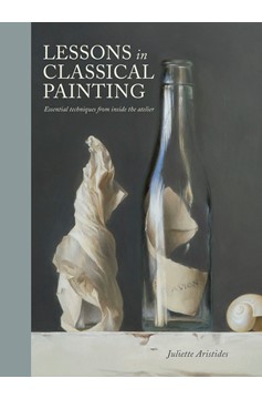 Lessons In Classical Painting (Hardcover Book)