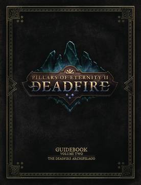 Pillars of Eternity Guidebook Hardcover Volume 2 Deadfire Archipelago