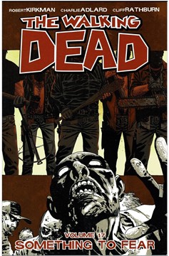 The Walking Dead Trade Paperback Volume 17 Something To Fear - Half Off!