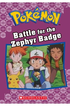 Pokémon Chapter Book: Battle For The Zephyr Badge 