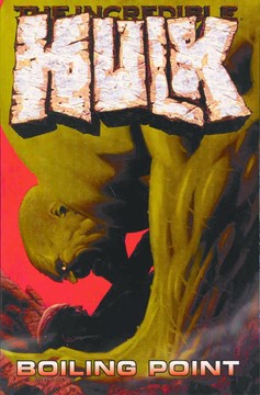 Incredible Hulk Volume 2 Boiling Point Graphic Novel