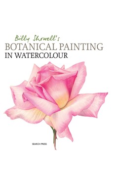 Billy Showell'S Botanical Painting In Watercolour (Hardcover Book)