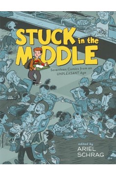 Stuck In The Middle 17 Comics From an Unpleasant Age Graphic Novel