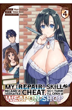 Since My Repair Skill Became a Versatile Cheat, I Think I'll Open a Weapon Shop Manga Volume 4