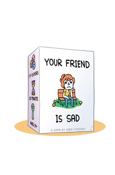 Your Friend Is Sad