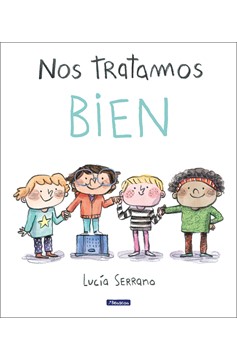 Nos Tratamos Bien: Un Cuento Sobre El Respeto / We Treat Each Other Well: A Stor Y About Respect (Hardcover Book)