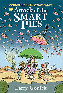 Kokopelli & Company In Attack of The Smart Pies