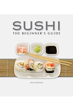 Sushi: The Beginner'S Guide (Hardcover Book)