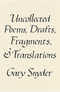 Uncollected Poems, Drafts, Fragments, And Translations (Hardcover Book)