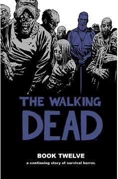 Walking Dead Hardcover Volume 12 (Mature)
