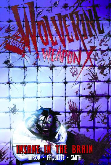 Wolverine Weapon X Hardcover Graphic Novel Volume 2 Insane In The Brain