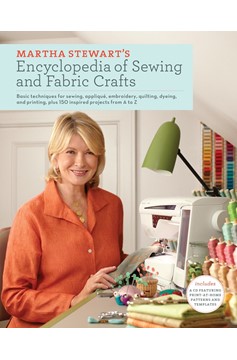 Martha Stewart'S Encyclopedia Of Sewing And Fabric Crafts (Hardcover Book)