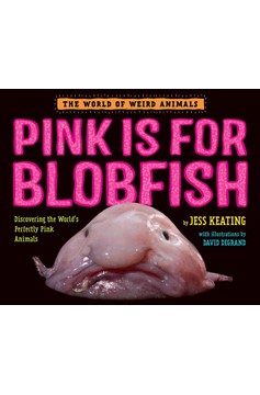 Pink Is for Blobfish (Hardcover Book)