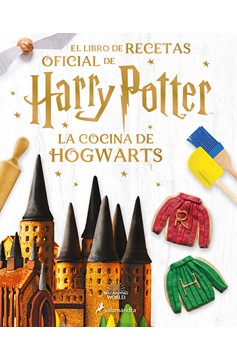 La Cocina De Hogwarts / The Official Harry Potter Baking Book (Hardcover Book)