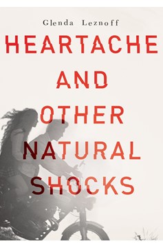 Heartache And Other Natural Shocks (Hardcover Book)