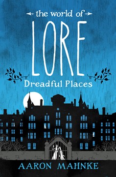 The World Of Lore: Dreadful Places (Hardcover Book)