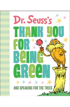 Dr. Seuss'S Thank You for Being Green: And Speaking for The Trees (Hardcover Book)