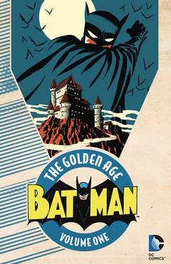 Batman the Golden Age Graphic Novel Volume 1