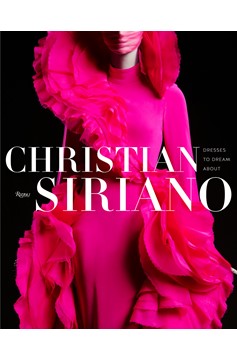 Christian Siriano: Dresses To Dream About (Hardcover Book)