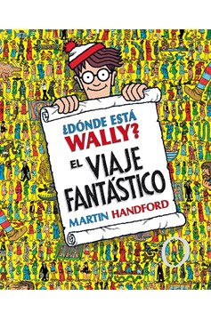 ¿Dónde Está Wally?: El Viaje Fantástico / ¿Where'S Waldo? The Fantastic Journey (Hardcover Book)