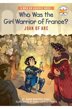Who Was the Girl Warrior of France? Joan of Arc Graphic Novel