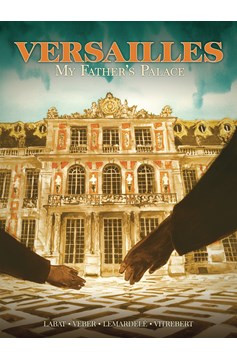 Versailles My Fathers Palace Graphic Novel (Mature)