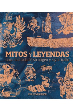 Mitos Y Leyendas (Myths And Legends), Myths And Legends (Hardcover Book)