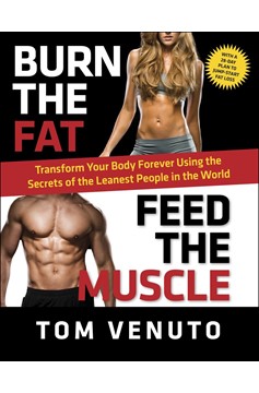 Burn The Fat, Feed The Muscle (Hardcover Book)