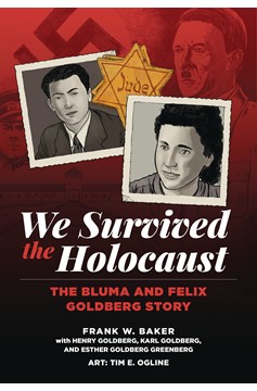 We Survived The Holocaust Bluma & Felix Goldberg Story Graphic Novel
