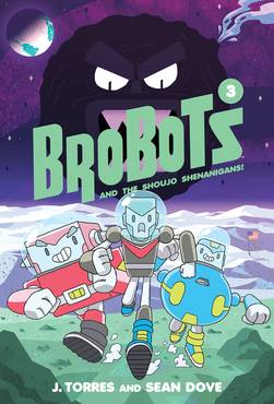 Brobots Hardcover Volume 3 Shoujo Shenanigans