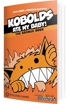 Kobolds Ate My Baby! Rpg: The Orange Book