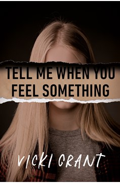 Tell Me When You Feel Something (Hardcover Book)