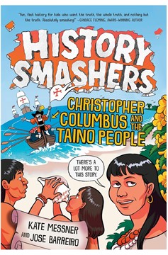 History Smashers: Christopher Columbus And The Taino People