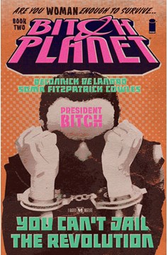 Bitch Planet Graphic Novel Volume 2 President Bitch (Mature)