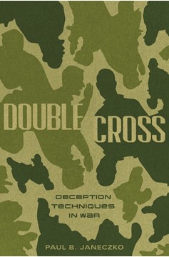 Double Cross: Deception Techniques In War (Hardcover Book)